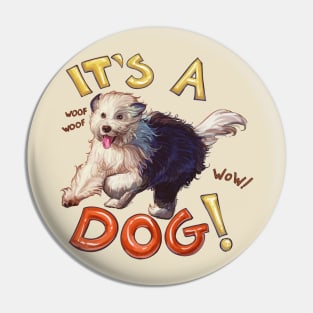 It's a Dog! Pin