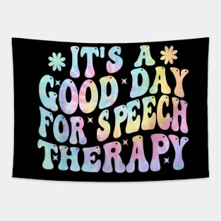 it's a good day for speech therapy Speech Pathologist SLP Tapestry