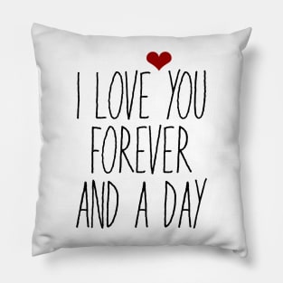 I Love You Forever And A Day Pillow