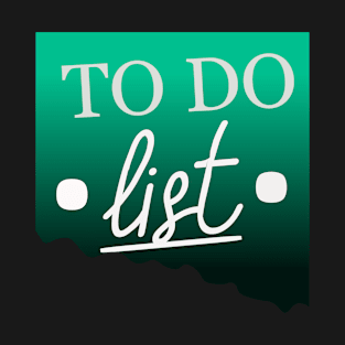 To do list T-Shirt