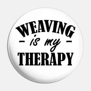 Weaving is my therapy Pin
