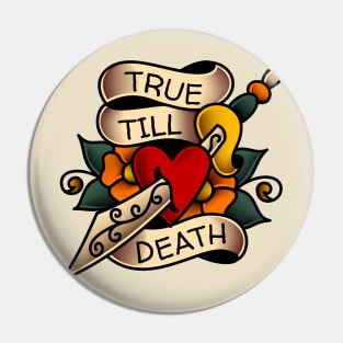 True Till Death Tattoo Banner Pin