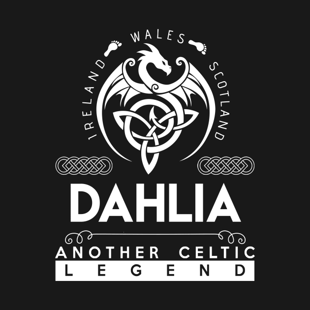 Dahlia Name T Shirt - Another Celtic Legend Dahlia Dragon Gift Item by harpermargy8920