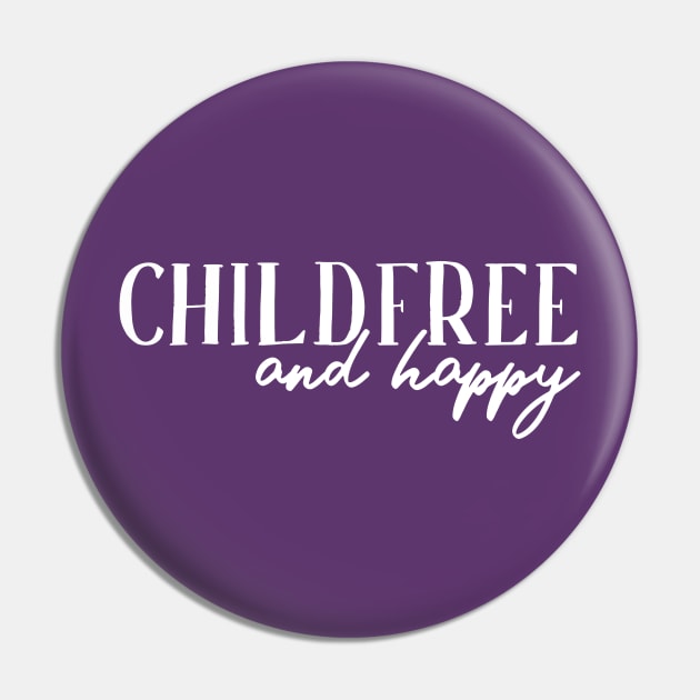 Childfree and Happy Child Free By Choice CFBC Pin by ichewsyou