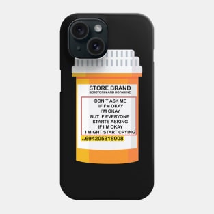 DON’T ASK ME IF I’M OKAY Phone Case
