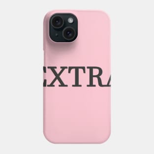 Extra Phone Case