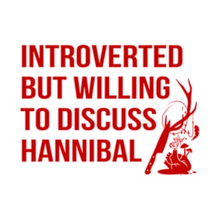 Willing To Discuss Hannibal - II T-Shirt