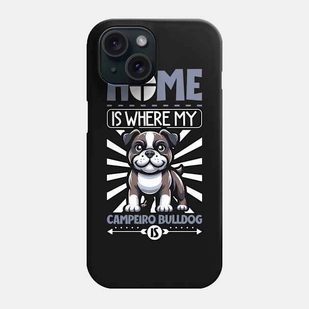 Home is with my Campeiro Bulldog Phone Case by Modern Medieval Design