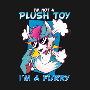 I'm not a plush toy I'm a Furry I Furries Fandom T-Shirt