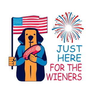 I'm just here for the wieners T-Shirt