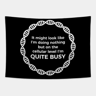 I Am Quite Busy Science Jokes Biology Gifts T shirt Tapestry