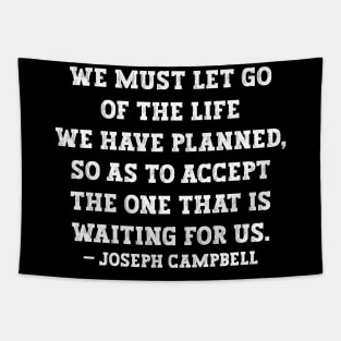 Let Go of the Old Life Joseph Campbell Tapestry