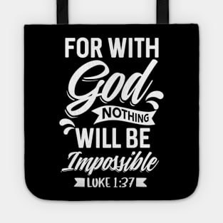 For With God Nothing Will Be Impossible Luke 1:37 Christian Tote