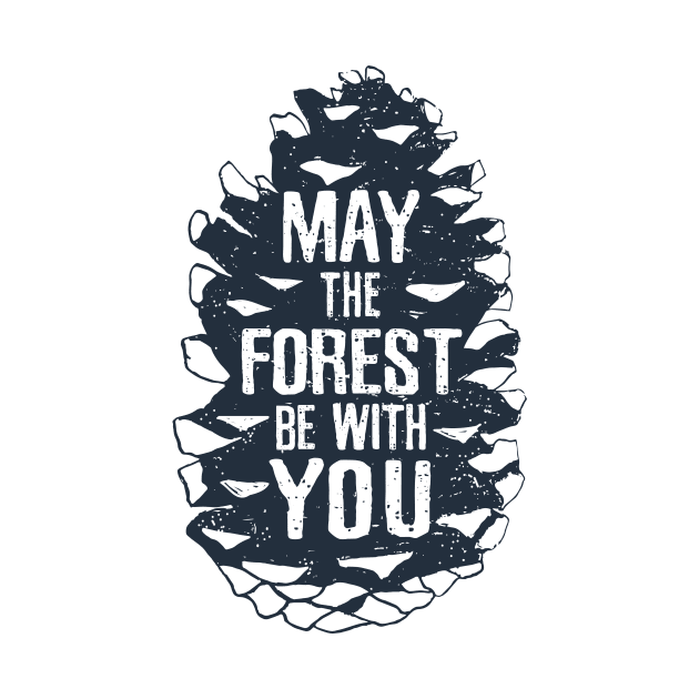 May The Forest Be With You. Motivational Quote by SlothAstronaut