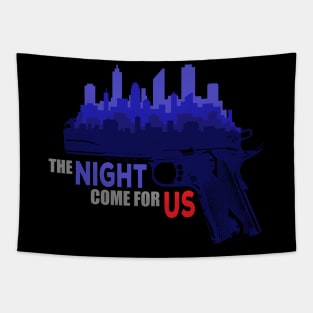 The Night Come For Us Tapestry