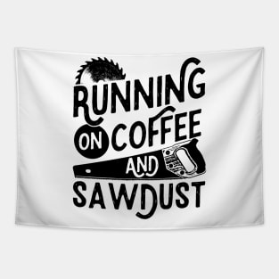 Mens Running on Coffee and Sawdust Woodworking Carpenter Gift product Tapestry