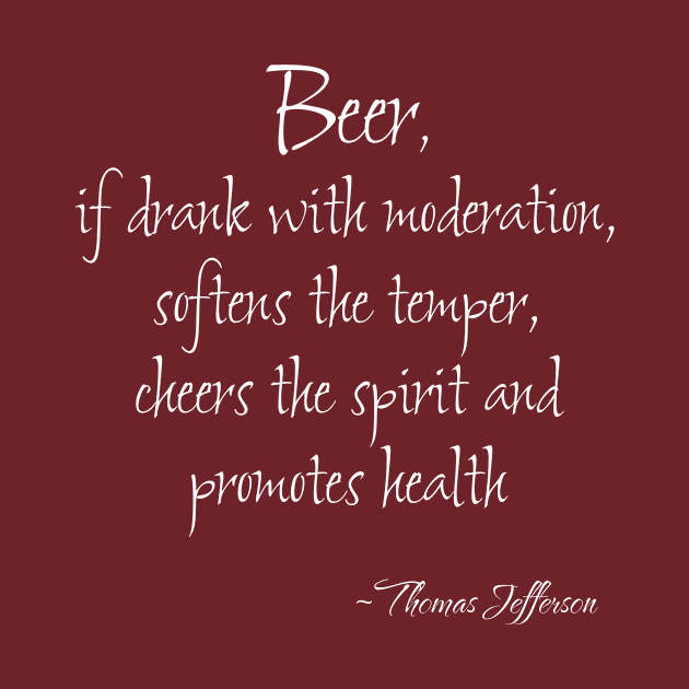 Quote by Thomas Jefferson on Beer by numpdog