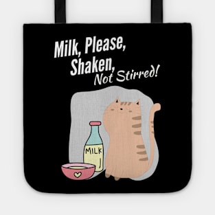 Milk, Please, Shaken, Not Stirred Tote