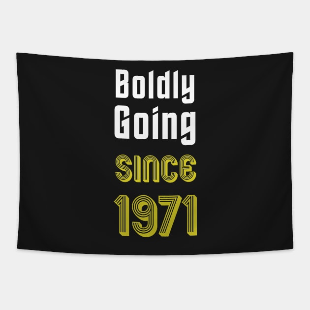 Boldly Going Since 1971 Tapestry by SolarCross