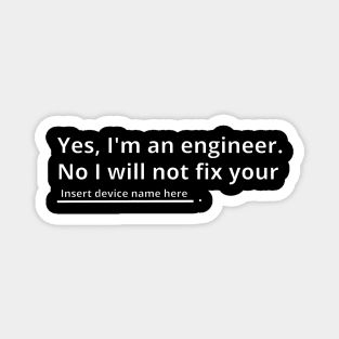 I'm an engineer, not mr. fixit. Magnet