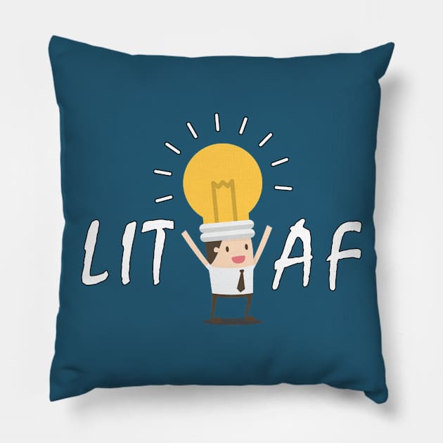 LIT AF Pillow by JKA