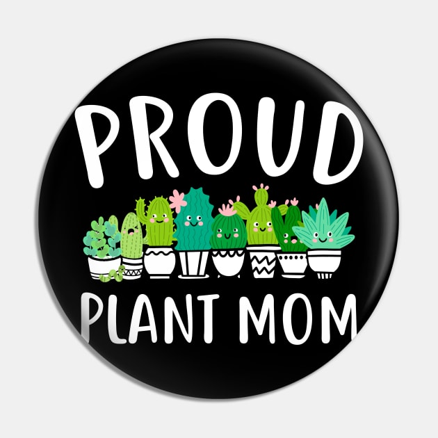 Proud Plant Mom Funny Mother's Day Gift For Women Mother MommyMama Pin by derekmozart