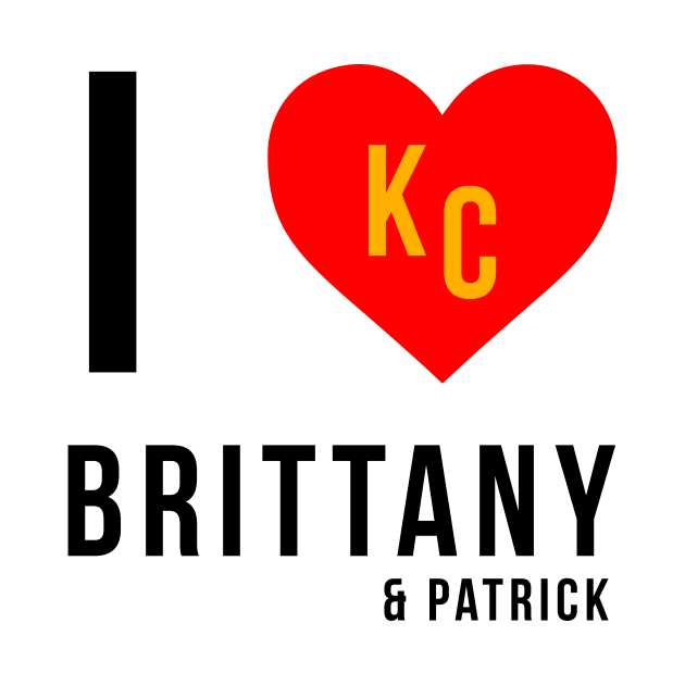 I love Brittany (and Patrick) Kansas City Chiefs Superbowl Champions by Baydream