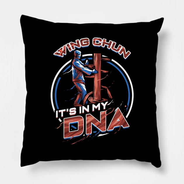 Wing Chun It's in my DNA Mixed Martial Arts Pillow by ChrisselDesigns