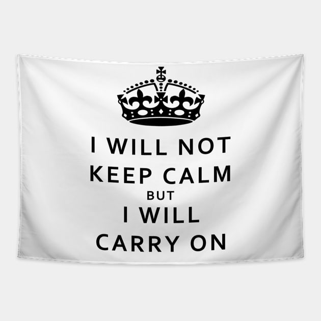 I Will Not Keep Calm But I Will Carry On TBI Shirt Tapestry by survivorsister