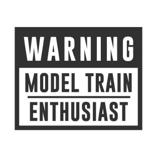 Train Design Warning Model Train Enthusiast T-Shirt