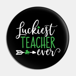 Luckiest Teacher Ever Pin