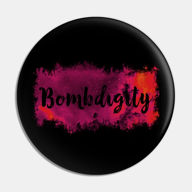 Bombdigity Funny 80's Pin by solsateez