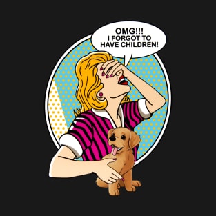 OMG I forgot to have children-Golden retriever T-Shirt