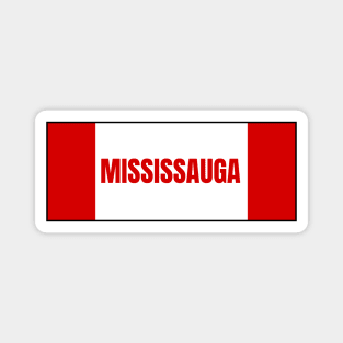 Mississauga City in Canadian Flag Colors Magnet