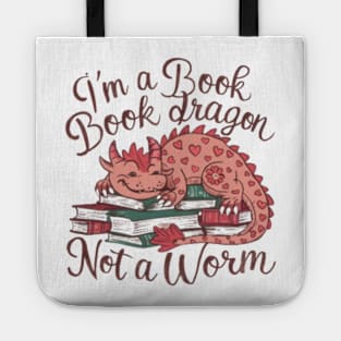 I'm A Book Dragon Not A Worm Tote