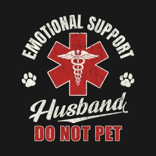 Do Not Pet Emotional Support Husband T-Shirt