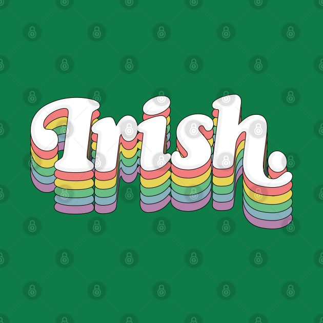 Irish /// Retro Typography Design by DankFutura