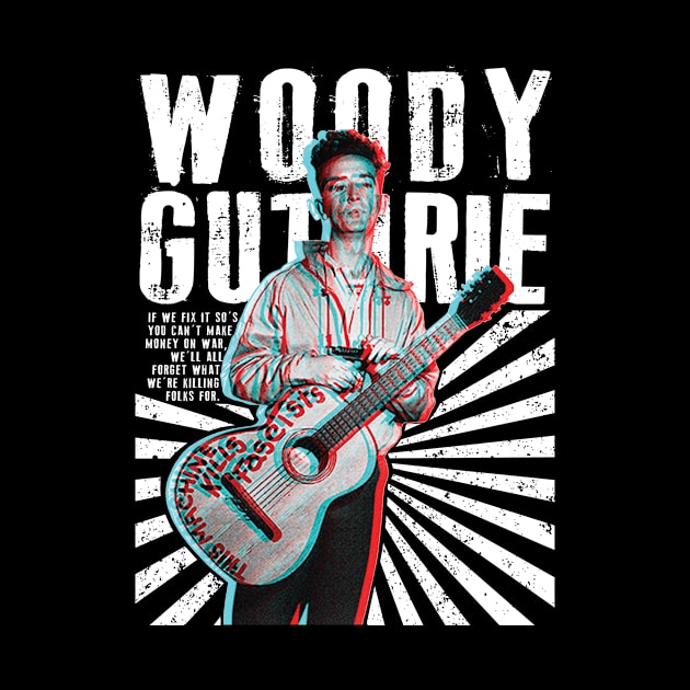 Woody Guthrie This Machine Kills Fascists by Sunshine&Revolt