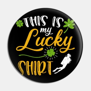 Scuba diving This is My Lucky Shirt St Patrick's Day Pin