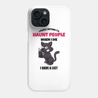 I Fully Intend To Haunt People When I Die Phone Case