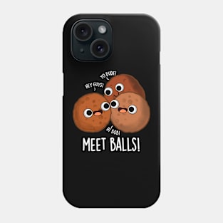 Meet-balls Funny Meatball Puns Phone Case