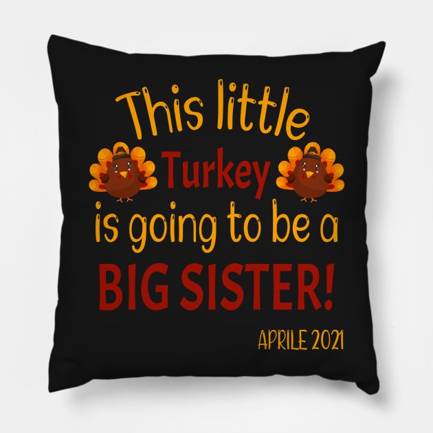 This little Turkey is going to be a Big Sister - Funny Expecting Thanksgiving Gift Pillow by WassilArt