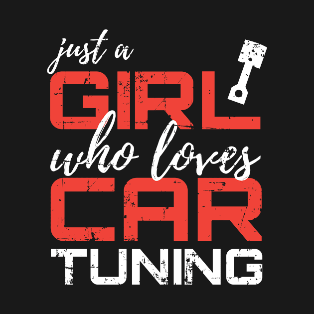 Just A Girl Who Loves Car Tuning Racing by petervanderwalk