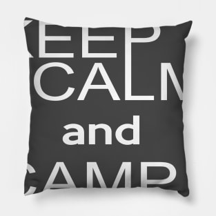 Keep Calm and Camp On Pillow