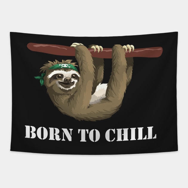 Born to Chill -- Sloth Edition Tapestry by CeeGunn