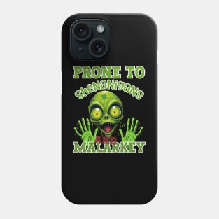 Prone to shenanigans and malarkey Phone Case