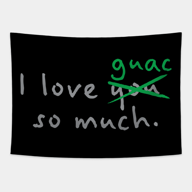 I Love Guac So Much - Guacamole Tapestry by fromherotozero