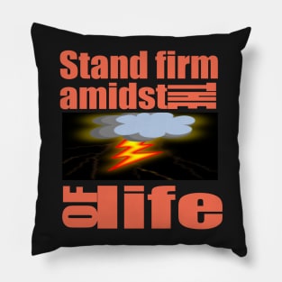 Stand firm amidst the storm of life Christian T-shirt Pillow