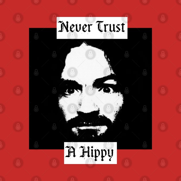 Never Trust A Hippy by ohyeahh