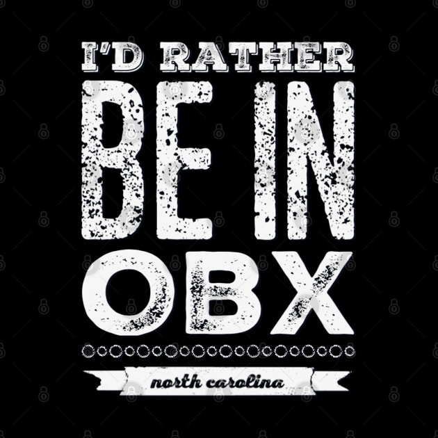 I'd rather be in OBX Outer Banks North Carolina Cute Vacation Holiday trip funny saying by BoogieCreates